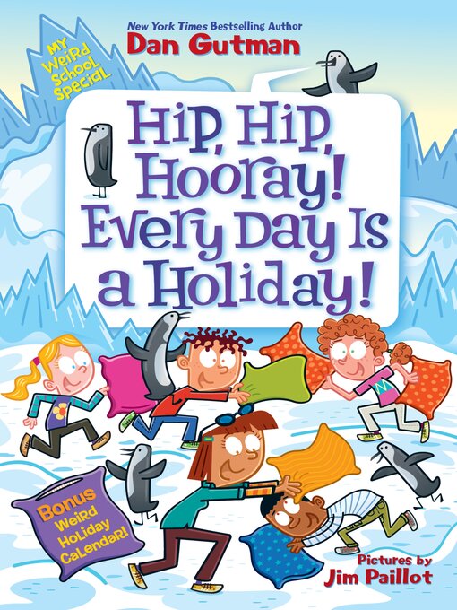 Title details for Hip Hip Hooray! Every Day Is a Holiday! by Dan Gutman - Available